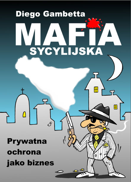  Mafia sycylijska. Prywatna ochrona jako biznes (2009)
